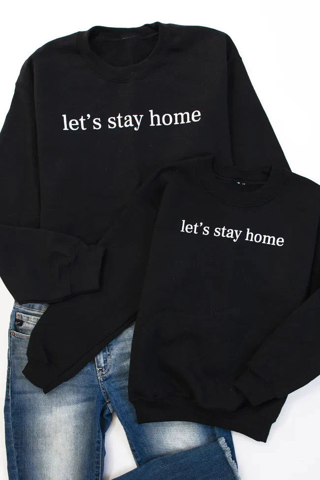 Let's Stay Home Black Graphic Sweatshirt